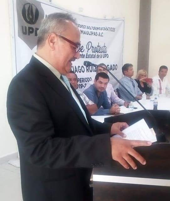 SANTIAGO RUÍZ; PRESIDENTE DE LA UNIÓN DE PERIODISTAS DEMOCRÁTICOS EN TAMAULIPAS