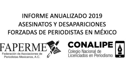 INFORME ANUALIZADO 2019 SOBRE LOS ASESINATOS Y DESAPARICIONES FORZADAS DE PERIODISTAS Y DEMÁS VÍCTIMAS EN MÉXICO