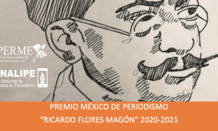 CONVOCATORIA. XVIII PREMIO MÉXICO DE PERIODISMO “RICARDO FLORES MAGÓN”